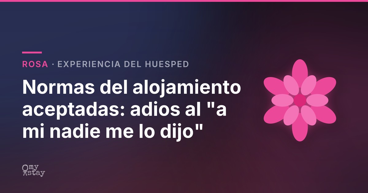 Normas del alojamiento aceptadas: adios al "a mi nadie me lo dijo"