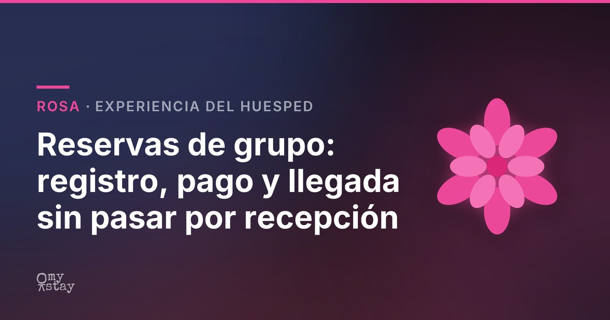 Reservas de grupo: registro, pago y llegada sin pasar por recepción